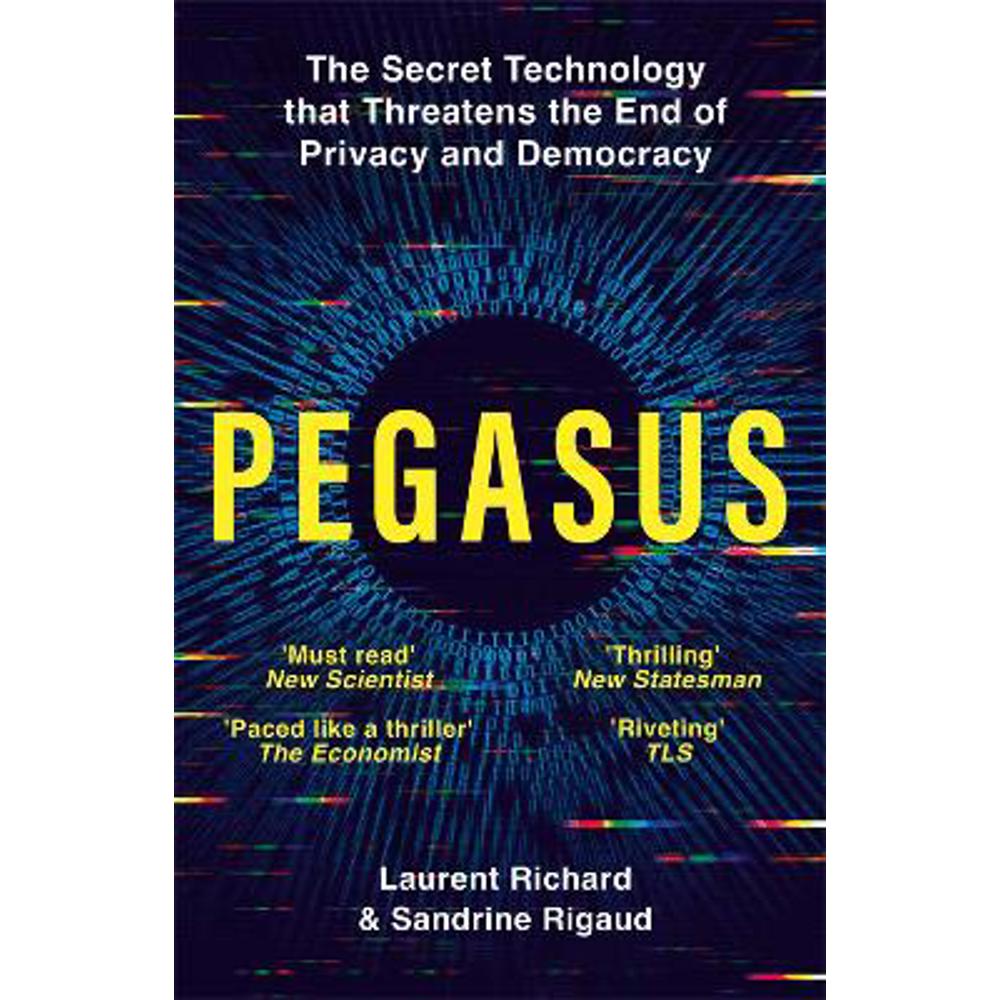 Pegasus: The Secret Technology that Threatens the End of Privacy and Democracy (Paperback) - Laurent Richard